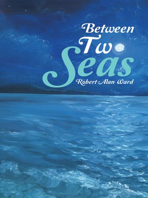 cover image of Between Two Seas